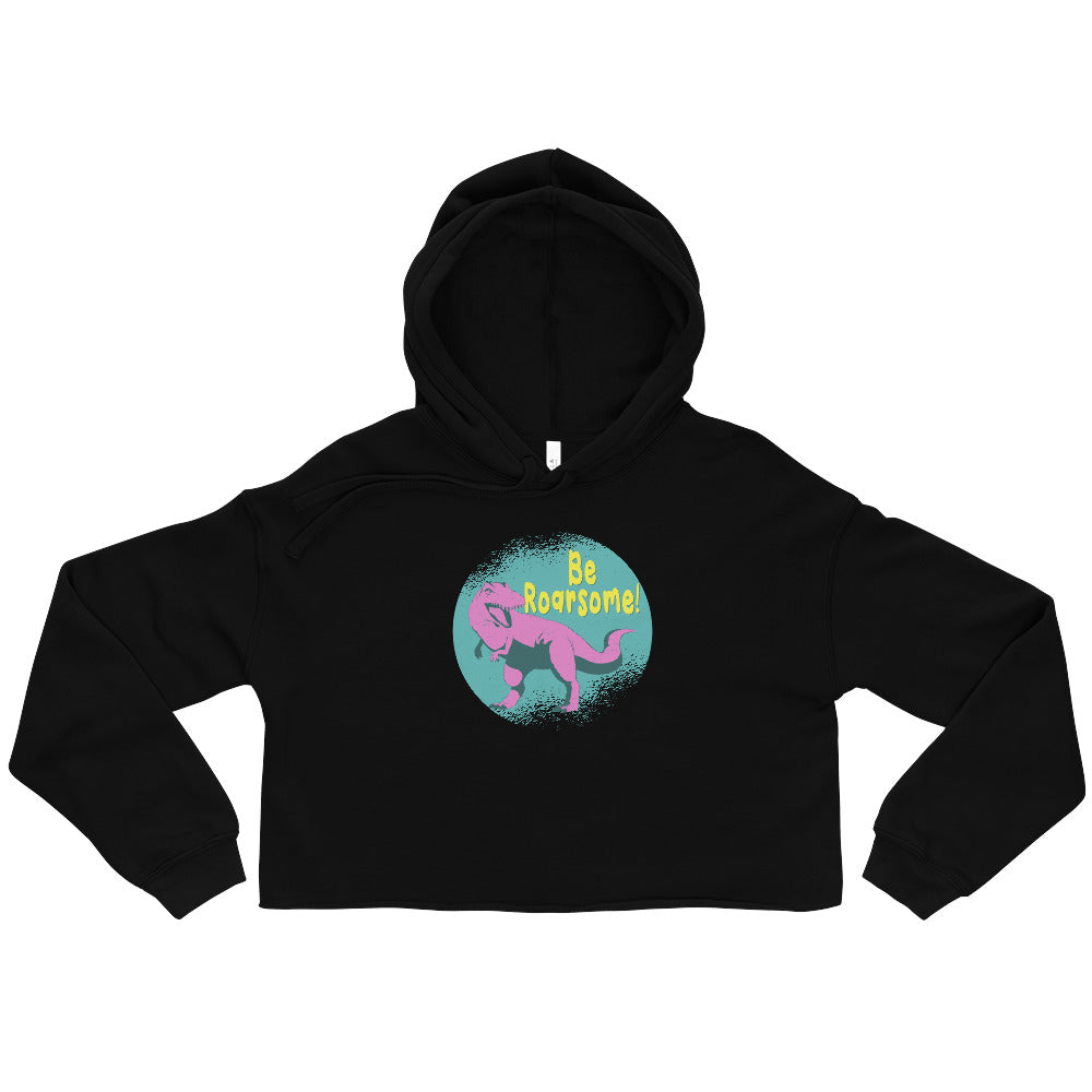 Be Roarsome Crop Hoodie